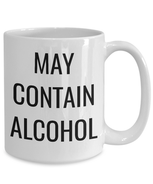 May Contain Alcohol Funny Coffee Mug - 14,95 Funny Mugs