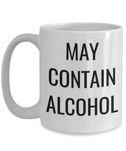 May Contain Alcohol Funny Coffee Mug - 14,95 Funny Mugs