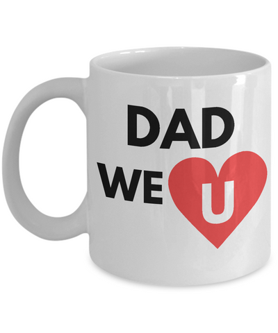 Dad We Love You Mug - 14,95 Funny Mugs